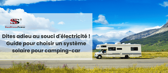 Guide pour choisir un système photovoltaïque pour camping-car