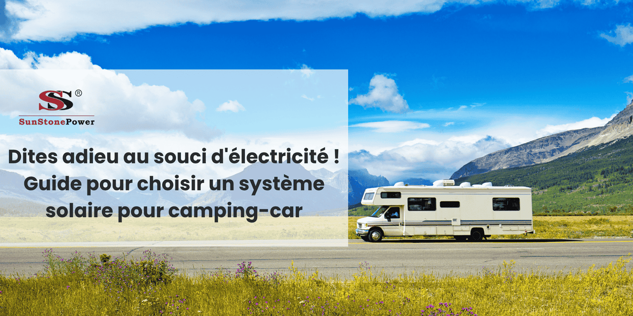 Guide pour choisir un système photovoltaïque pour camping-car